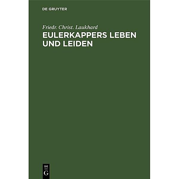 Eulerkappers Leben und Leiden, Friedr. Christ. Laukhard