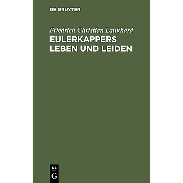 Eulerkappers Leben und Leiden, Friedrich Christian Laukhard