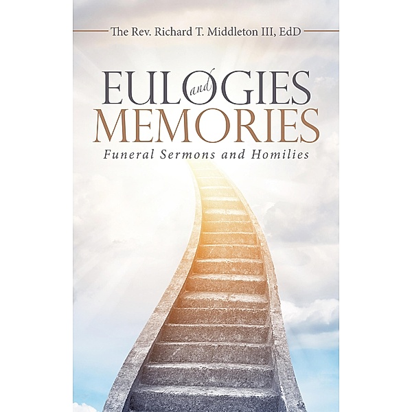 Eulogies and Memories, Rev. Richard T. Middleton III EdD