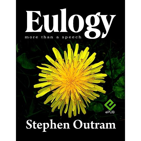 Eulogy, More Than a Speech, Stephen Outram