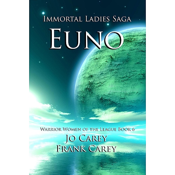 Euno (Warrior Women of the League, #6), Jo Carey, Frank Carey