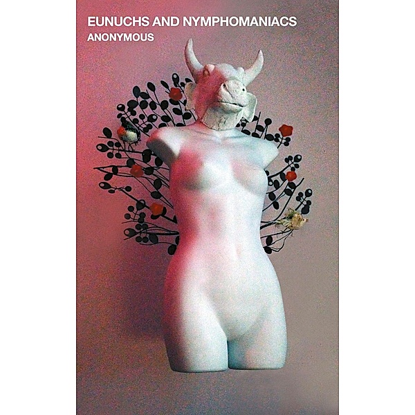 Eunuchs and Nymphomaniacs / Oxygen Thief Diaries Bd.3, Anonymous Author