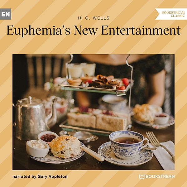 Euphemia's New Entertainment, H. G. Wells
