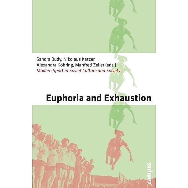 Euphoria and Exhaustion, Hans-Joachim Braun, Karsten Brüggemann, Burcu Dogramaci, Sandra Budy, Robert Edel, Irina Bykhovskaya