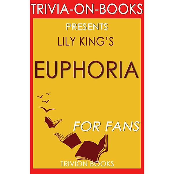 Euphoria: By Lily King (Trivia-On-Books), Trivion Books