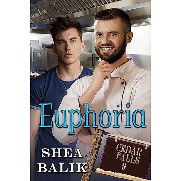 Euphoria (Cedar Falls, #9) / Cedar Falls, Shea Balik