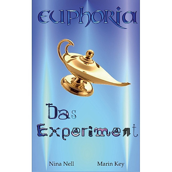Euphoria - Das Experiment, Marin Key, Nina Nell
