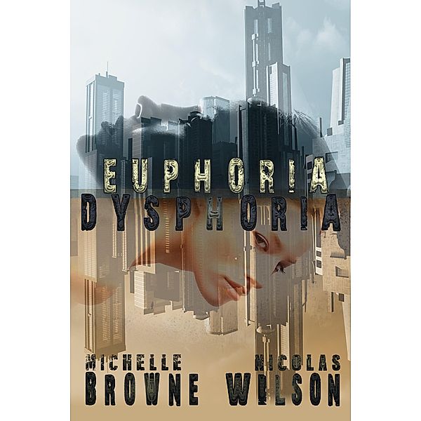 Euphoria/Dysphoria, Nicolas Wilson, Michelle Browne