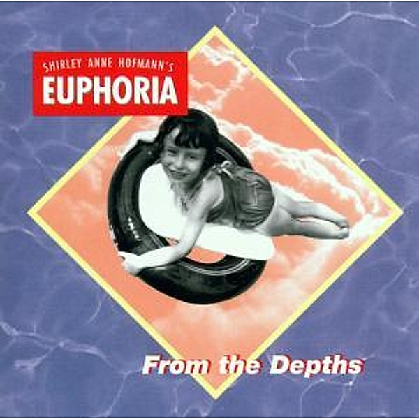 Euphoria,From The Depths, Shirley Anne Hofmann