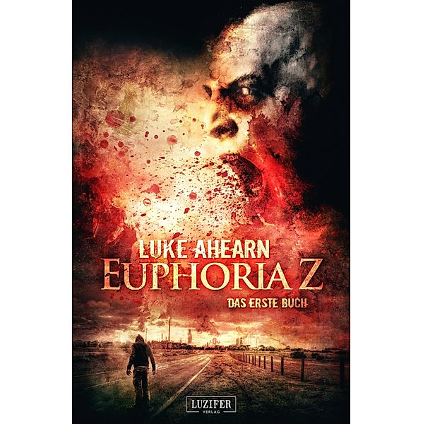 EUPHORIA Z / Euphoria Z Bd.1, Luke Ahearn