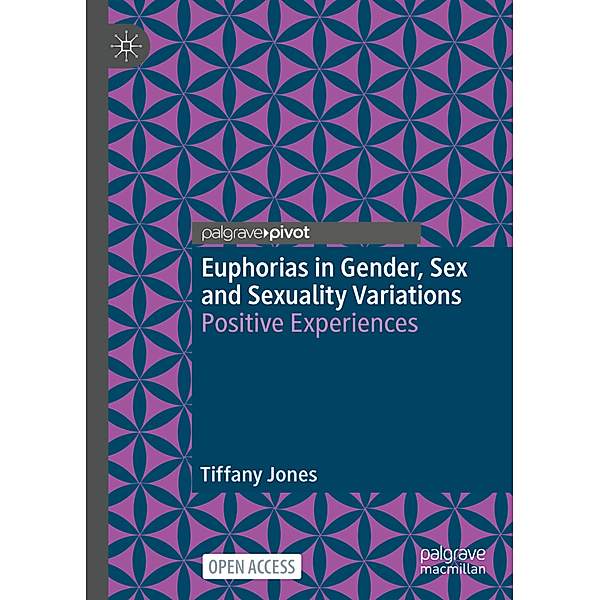 Euphorias in Gender, Sex and Sexuality Variations, Tiffany Jones