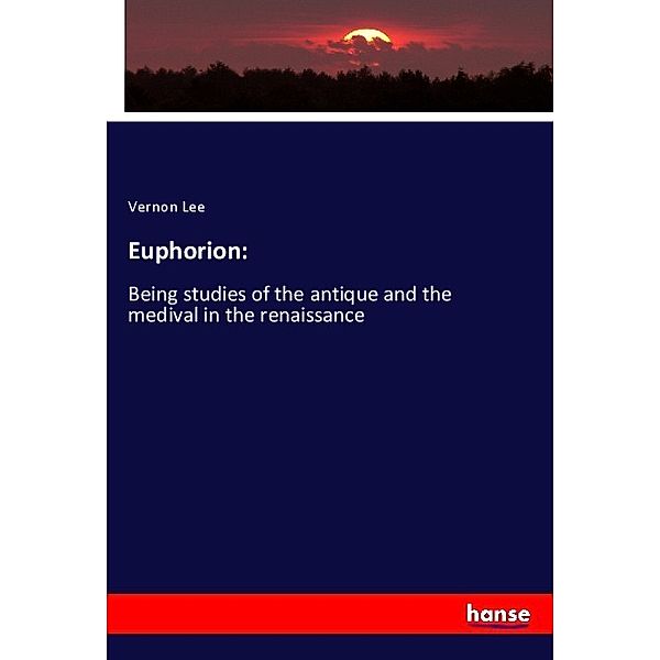 Euphorion:, Vernon Lee