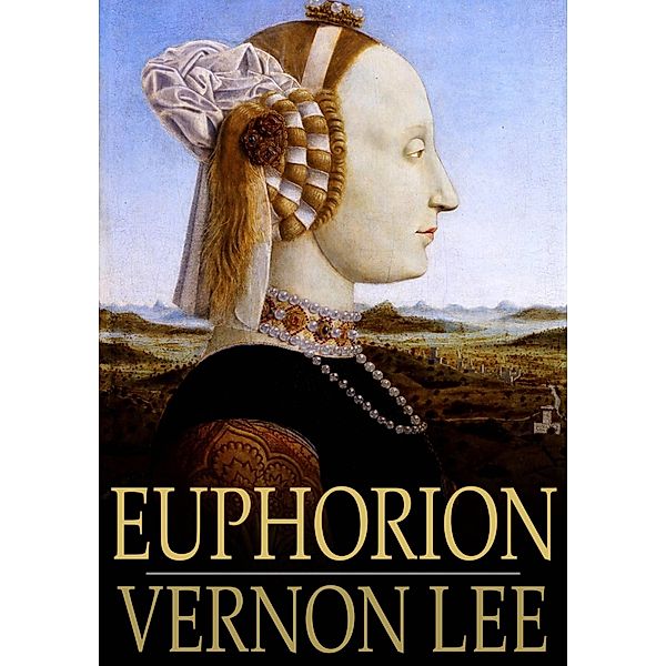 Euphorion / The Floating Press, Vernon Lee