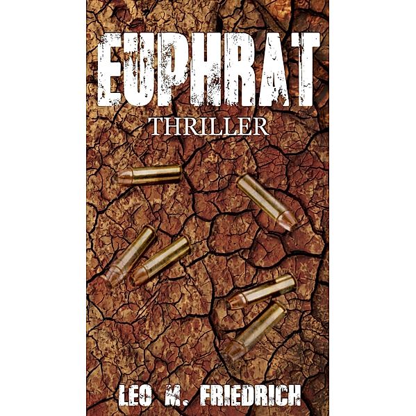 Euphrat, Leo M. Friedrich