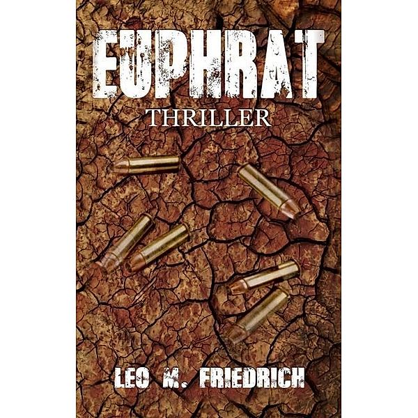 Euphrat, Leo M. Friedrich