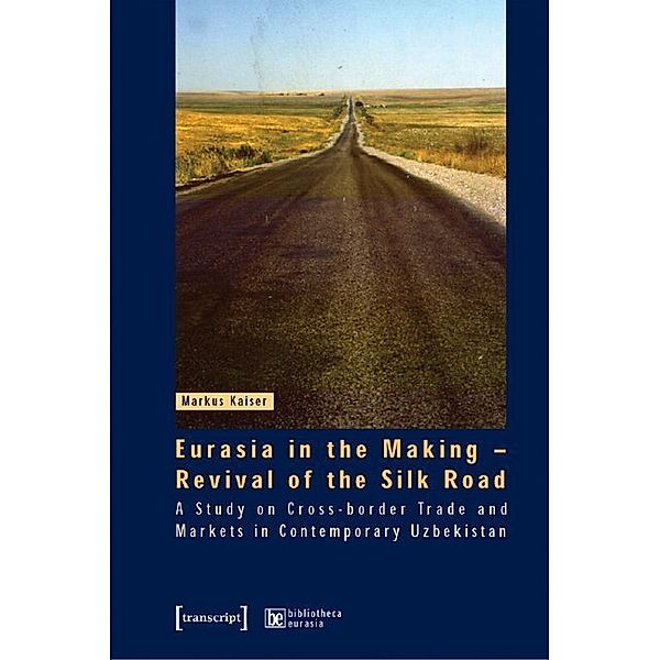 Eurasia in the Making - Revival of the Silk Road, Markus Kaiser