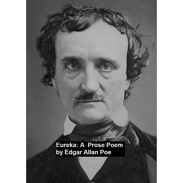 Eureka: a Prose Poem, Edgar Allan Poe