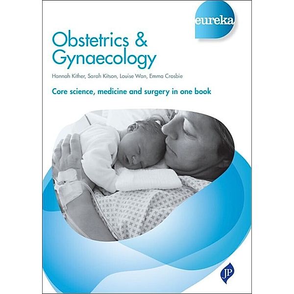 Eureka: Obstetrics & Gynaecology / Eureka, Hannah Kither, Sarah Kitson, Emma Crosbie, Louise Wan