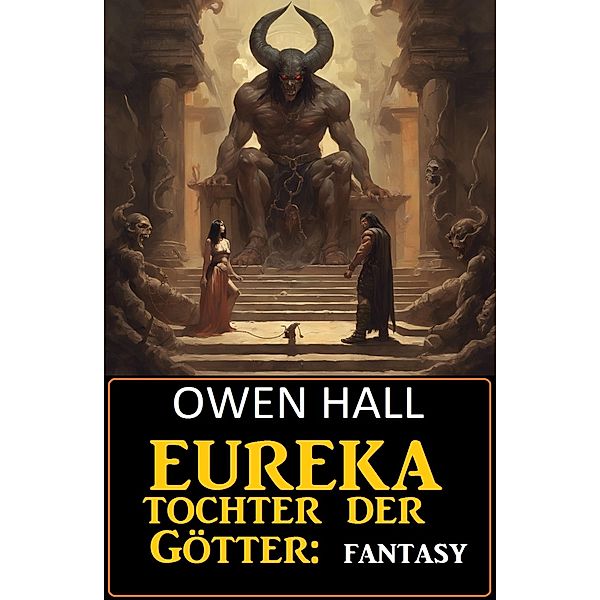 Eureka - Tochter der Götter: Fantasy, Owen Hall
