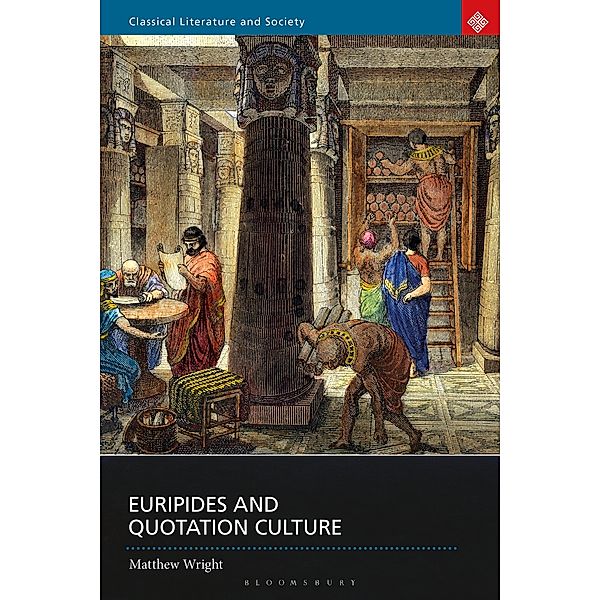 Euripides and Quotation Culture, Matthew Wright