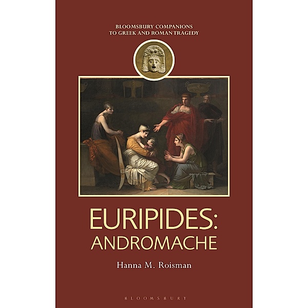 Euripides: Andromache, Hanna M. Roisman