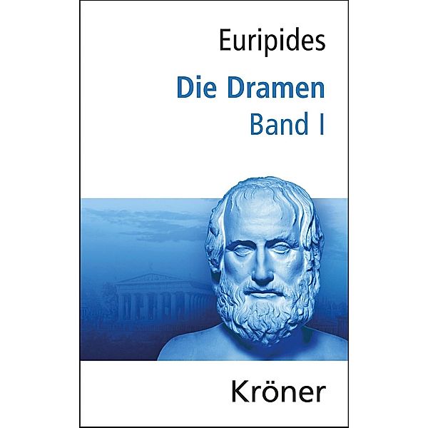 Euripides, Die Dramen / Die Dramen / Euripides, Die Dramen, Euripides