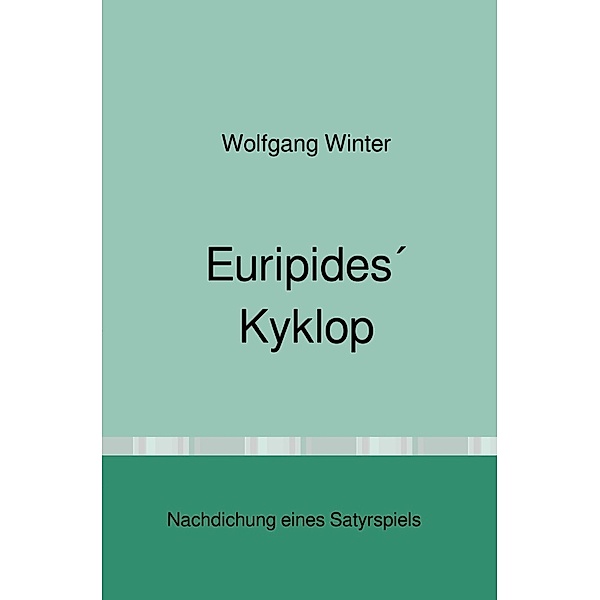 Euripides´ Kyklop, Wolfgang Winter