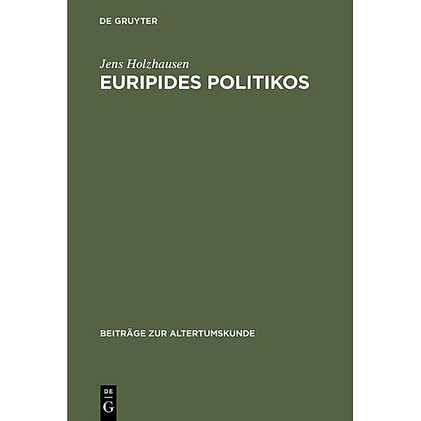 Euripides Politikos / Beiträge zur Altertumskunde Bd.185, Jens Holzhausen