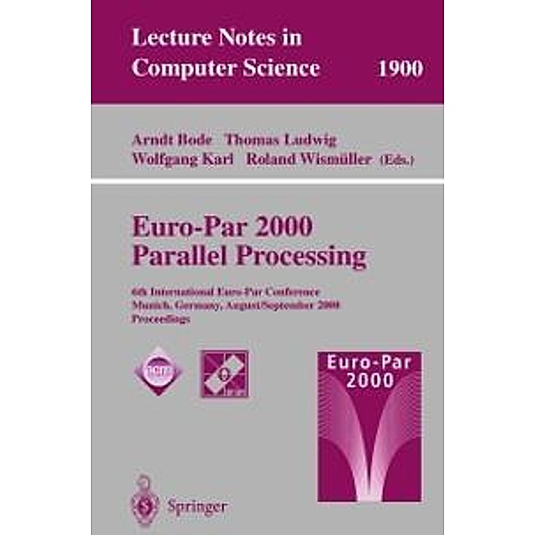 Euro-Par 2000 Parallel Processing / Lecture Notes in Computer Science Bd.1900