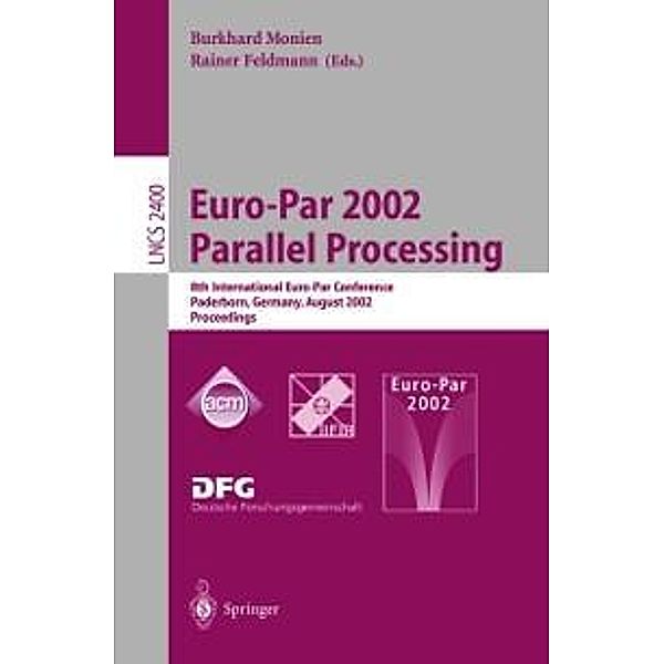Euro-Par 2002. Parallel Processing / Lecture Notes in Computer Science Bd.2400