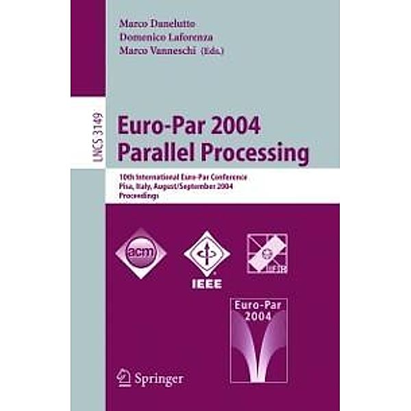 Euro-Par 2004 Parallel Processing / Lecture Notes in Computer Science Bd.3149