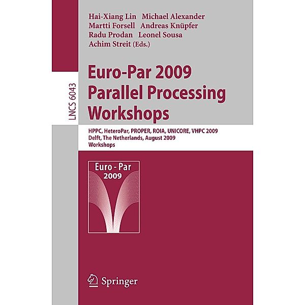 Euro-Par 2009, Parallel Processing - Workshops / Lecture Notes in Computer Science Bd.6043