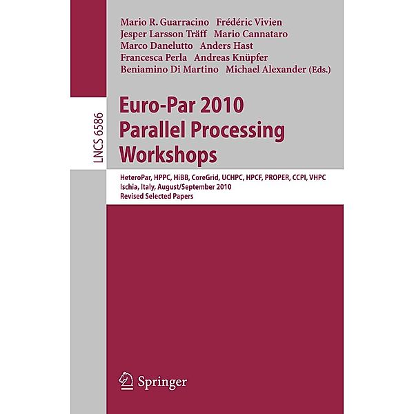 Euro-Par 2010, Parallel Processing Workshops / Lecture Notes in Computer Science Bd.6586