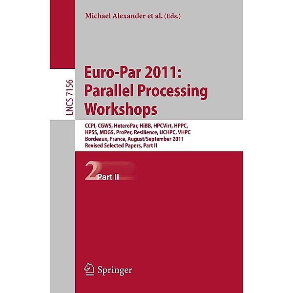 Euro-Par 2011: Parallel Processing Workshops / Lecture Notes in Computer Science Bd.7156