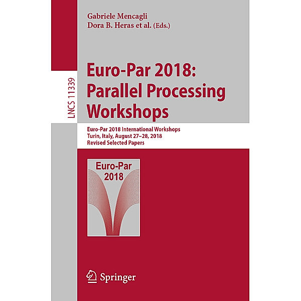 Euro-Par 2018: Parallel Processing Workshops