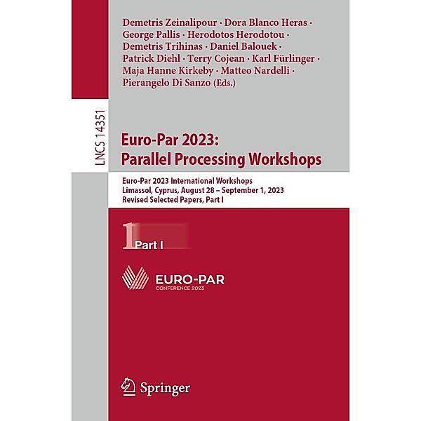 Euro-Par 2023: Parallel Processing Workshops / Lecture Notes in Computer Science Bd.14351