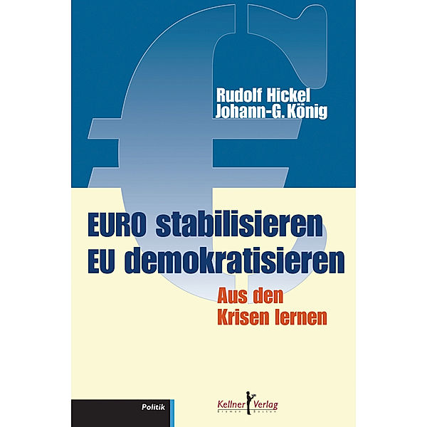 Euro stabilisieren EU demokratisieren, Rudolf Hickel, Johann-Günther König