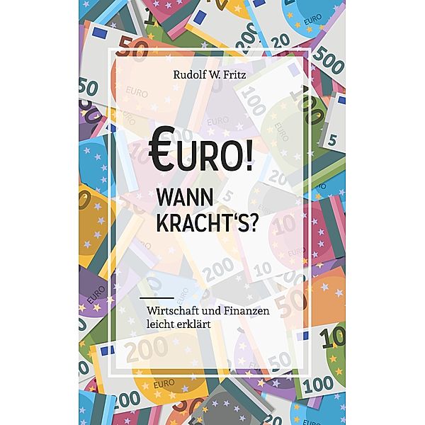 Euro! Wann kracht´s?, Rudolf W. Fritz
