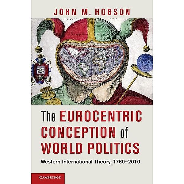 Eurocentric Conception of World Politics, John M. Hobson