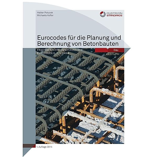 Eurocodes für die Planung und Berechnung von Betonbauten, Walter Potucek, Michaela Kofler