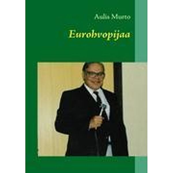 Eurohvopijaa, Aulis Murto