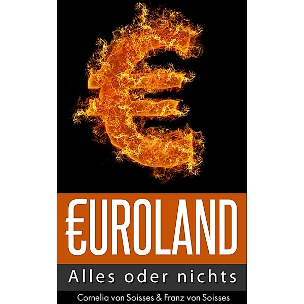 Euroland - Alles oder nichts, Cornelia von Soisses, Franz von Soisses