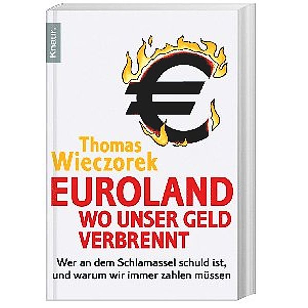 Euroland: Wo unser Geld verbrennt, Thomas Wieczorek