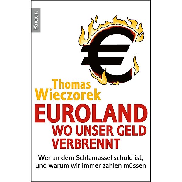 Euroland: Wo unser Geld verbrennt, Thomas Wieczorek