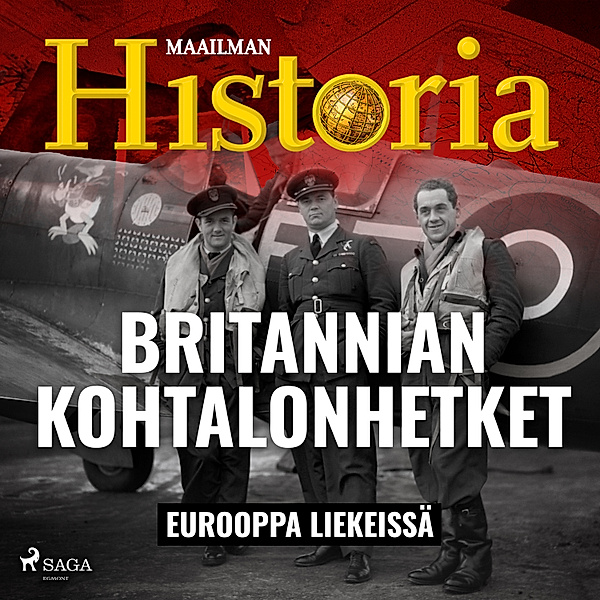 Eurooppa liekeissä - 6 - Britannian kohtalonhetket, Maailman Historia