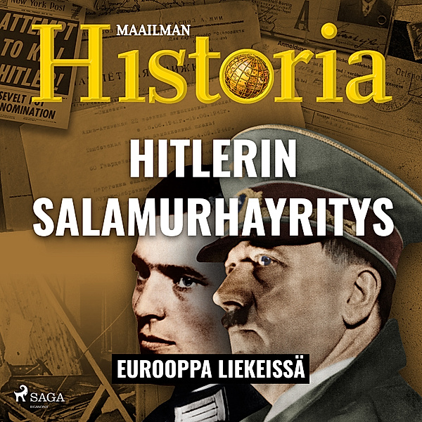 Eurooppa liekeissä - 8 - Hitlerin salamurha­yritys, Maailman Historia