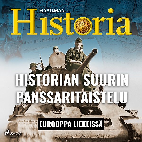 Eurooppa liekeissä - 9 - Historian suurin panssaritaistelu, Maailman Historia