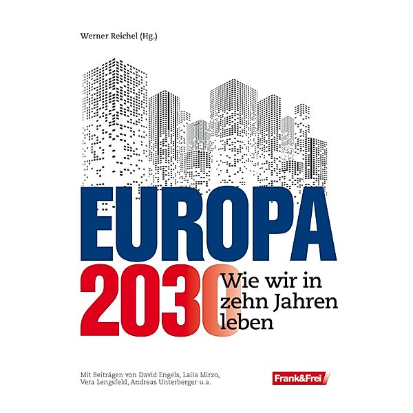 Europa 2030, David Engels, Laila Mirzo, Andreas Unterberger, Vera Lengsfeld, Michael Brückner, Andreas Tögel, Markus M. Goritschnig, Fabio Witzeling, Georg Zakrajsek