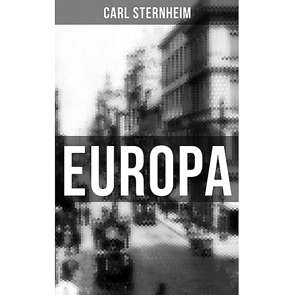 EUROPA, Carl Sternheim