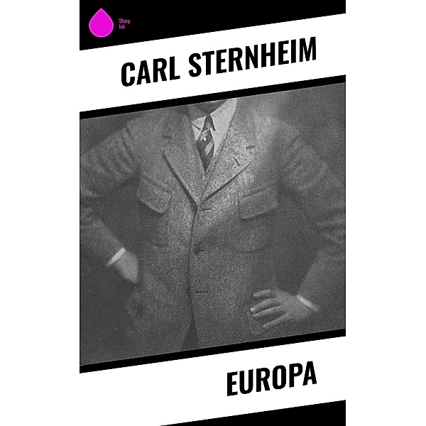 Europa, Carl Sternheim